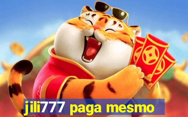 jili777 paga mesmo